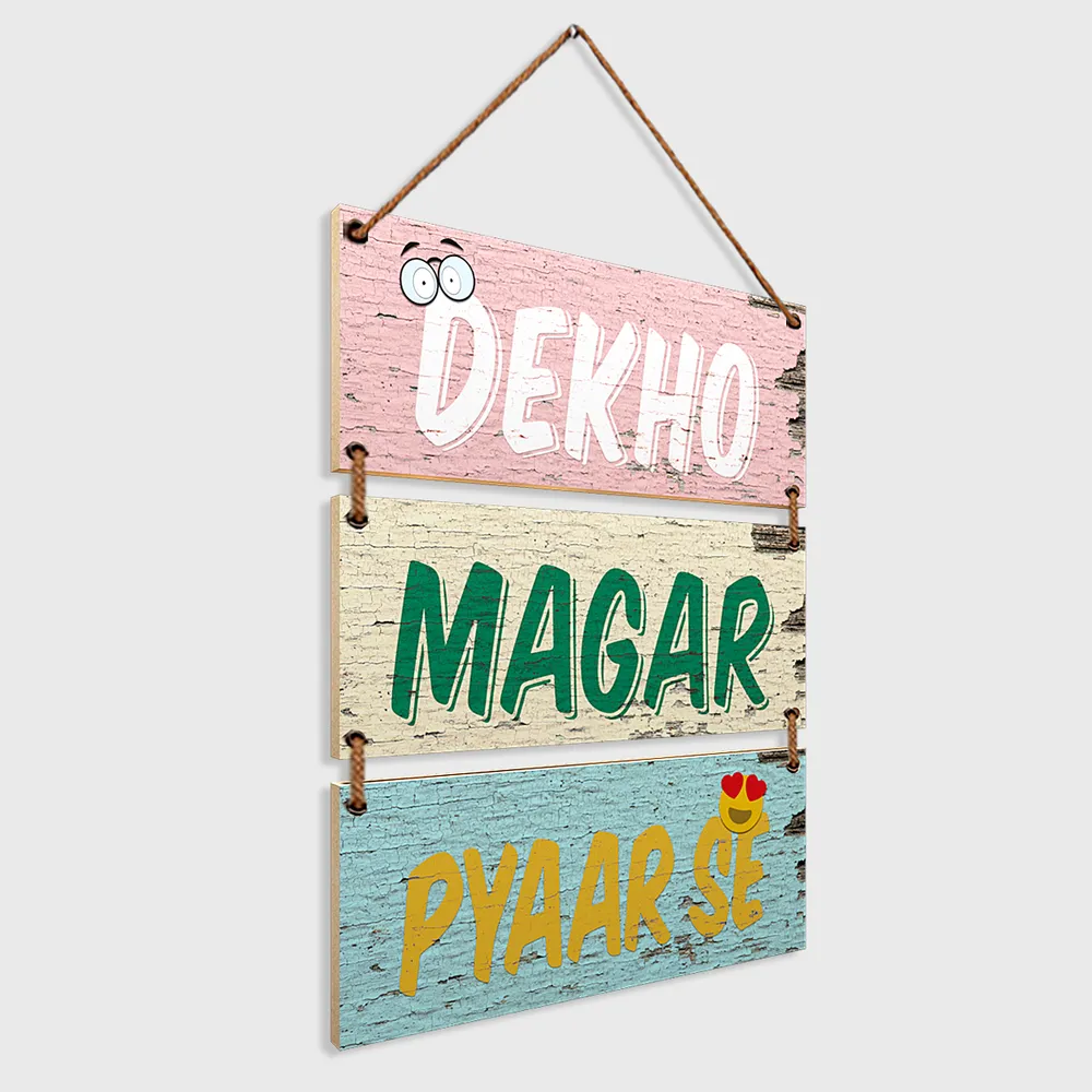 "Dekho Magar Pyaar Se" Quote Wooden Sign