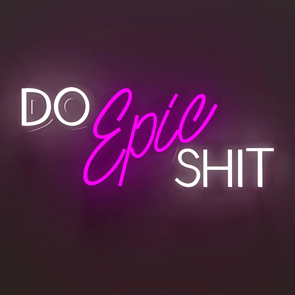 Do Epic Shit LED Neon Light