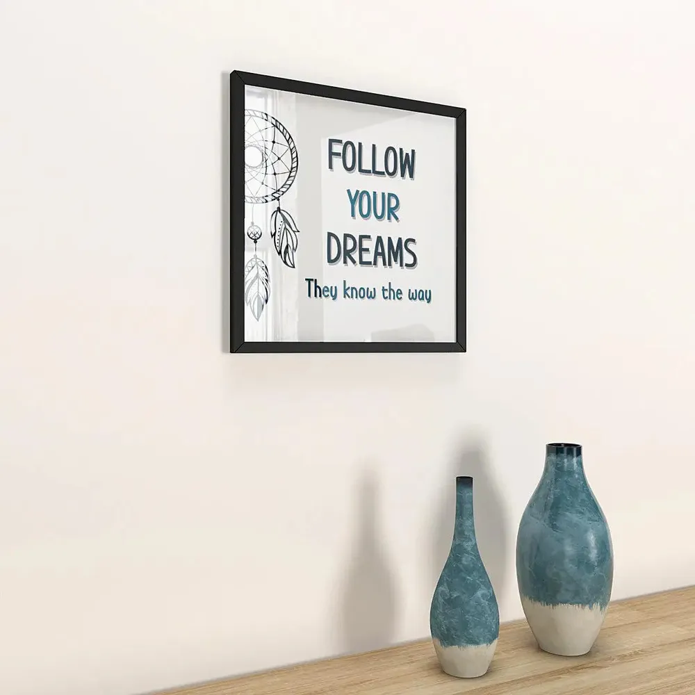 'Follow Your Dreams' Quote Framed/Synthetic Wood Wall Hanging/Black Colour /30cm x 30cm