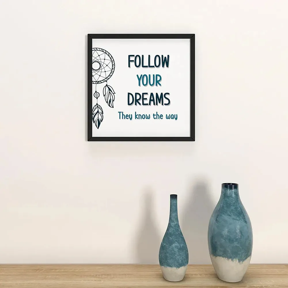 'Follow Your Dreams' Quote Framed/Synthetic Wood Wall Hanging/Black Colour /30cm x 30cm