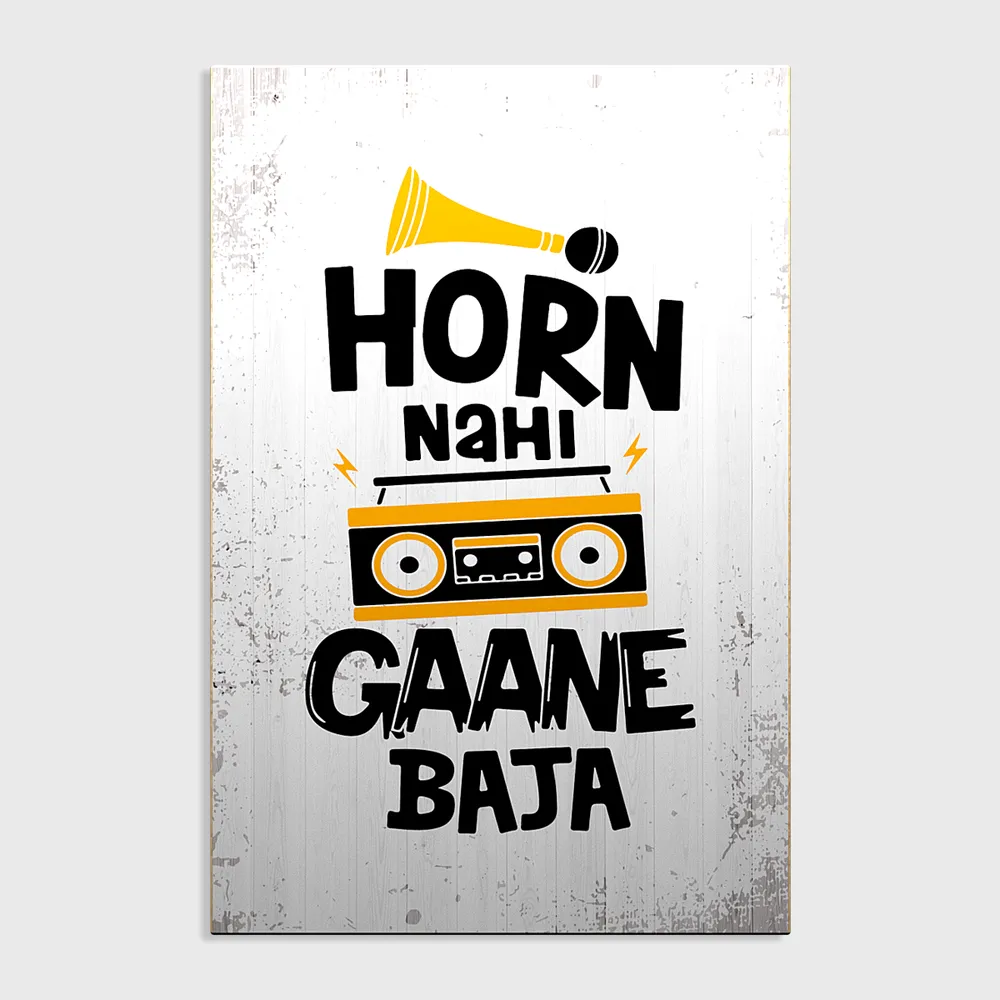 "Horn nahi Gaane Baja" Funny Quote Wooden Sign