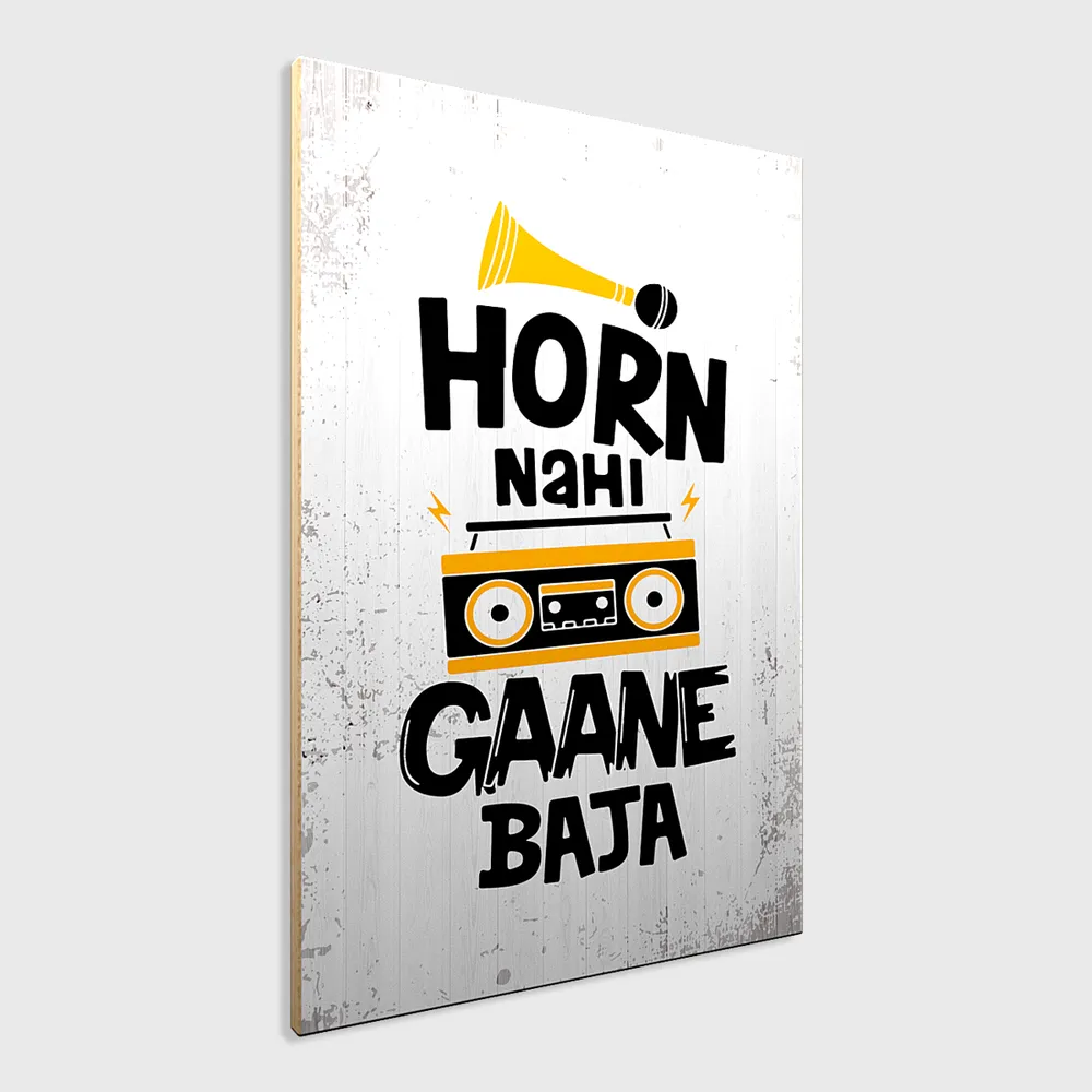 "Horn nahi Gaane Baja" Funny Quote Wooden Sign