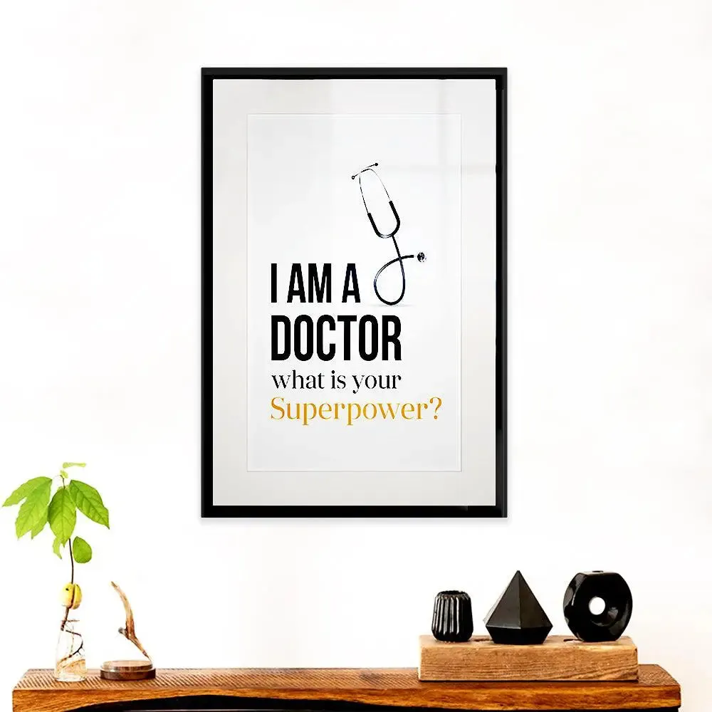 "I am a doctor" Framed Wallart for Doctor Clinic / Quirky Gift for Doctor