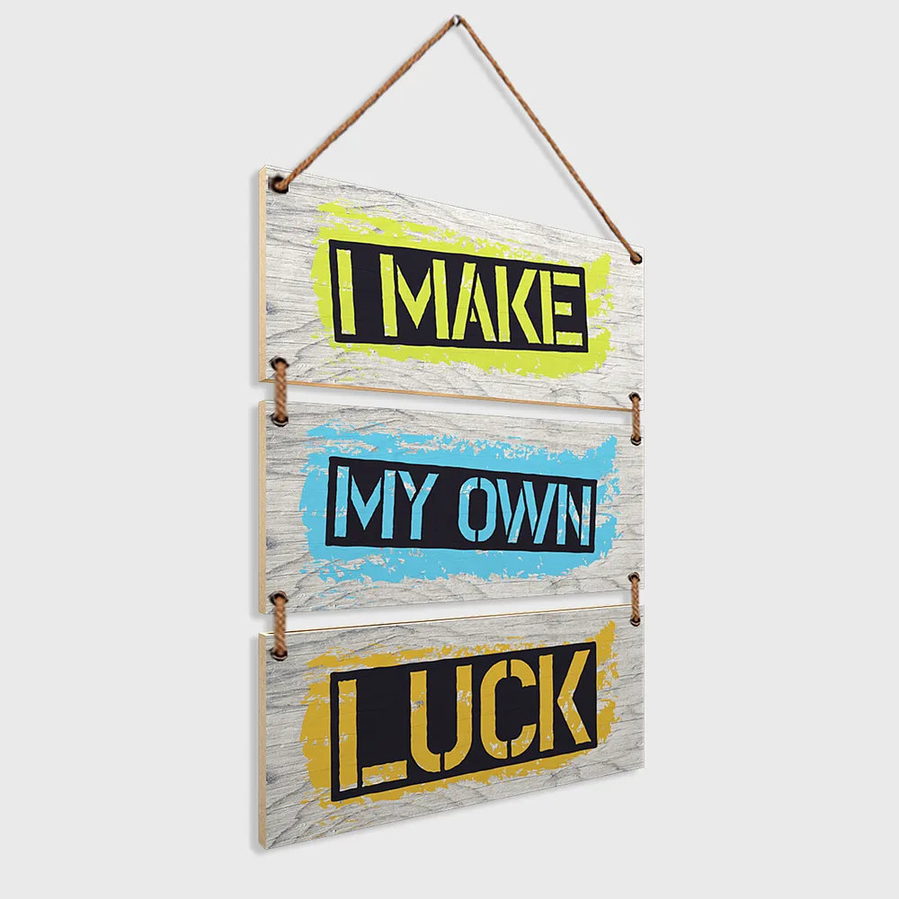 "I Make My Own Luck" Quote Wooden Sign
