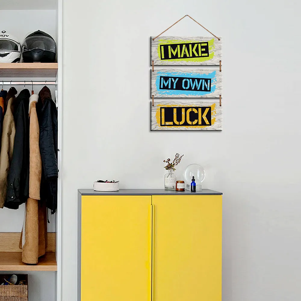 "I Make My Own Luck" Quote Wooden Sign