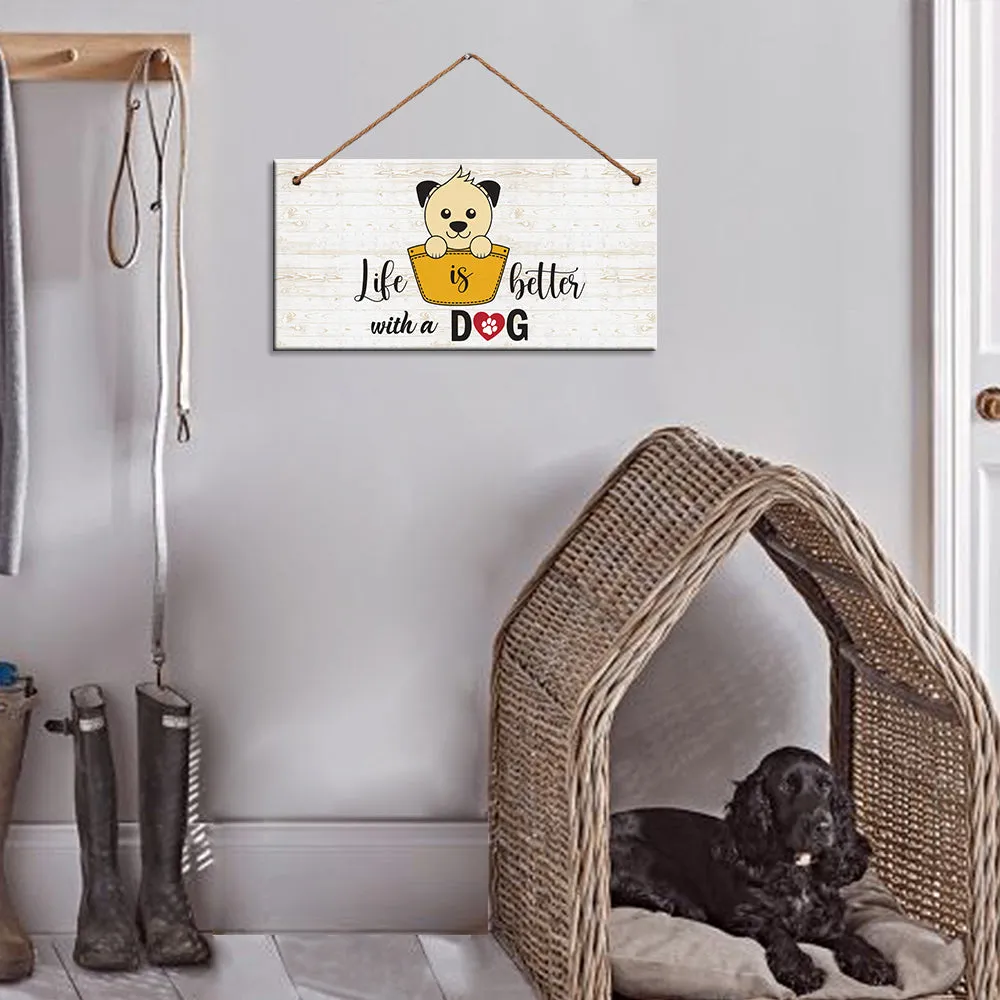 "Life is better with a Dog" Quote Wooden Sign