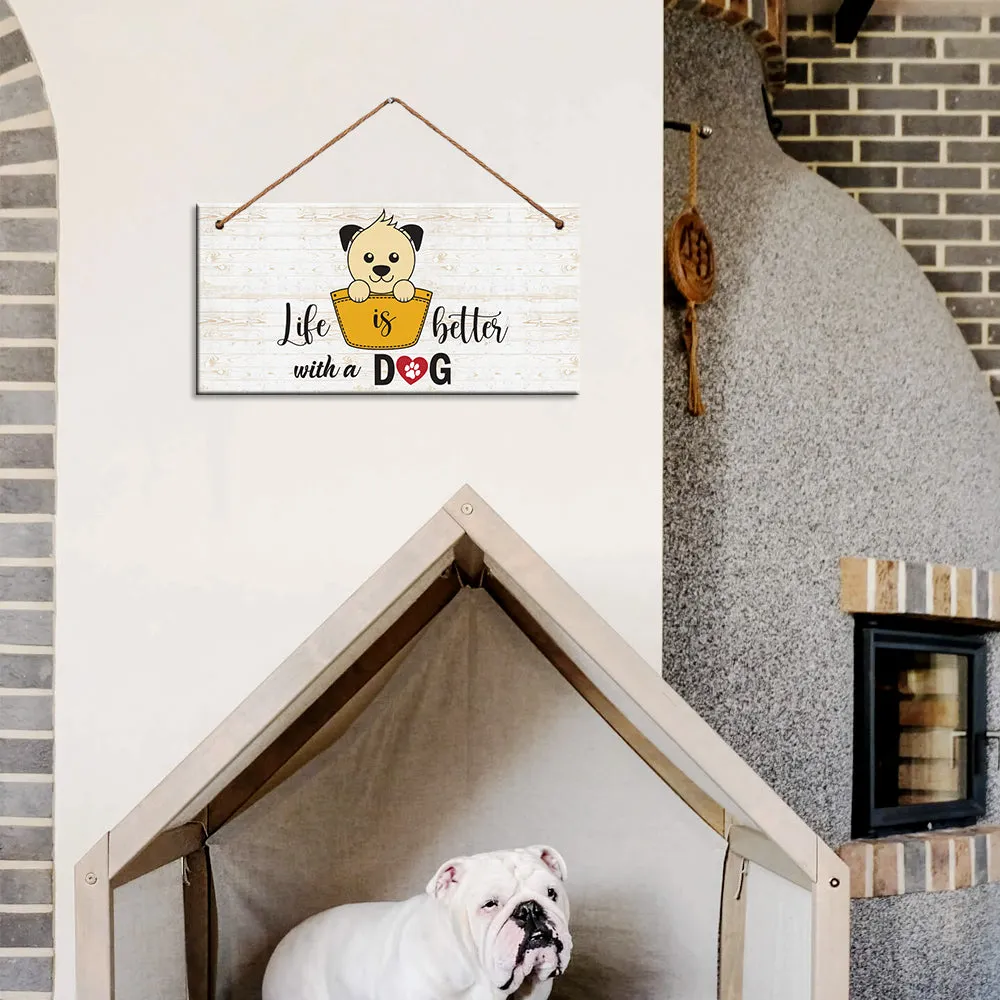 "Life is better with a Dog" Quote Wooden Sign