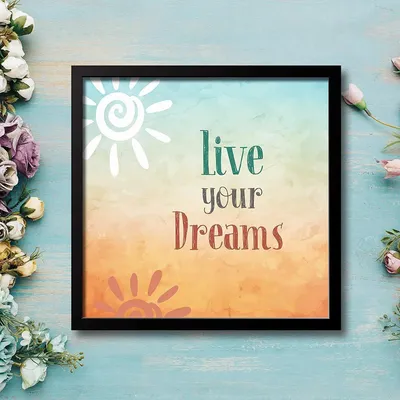 'Live Your Dreams' Quote Framed Wall Painting/Black Colour /30cm x 30cm