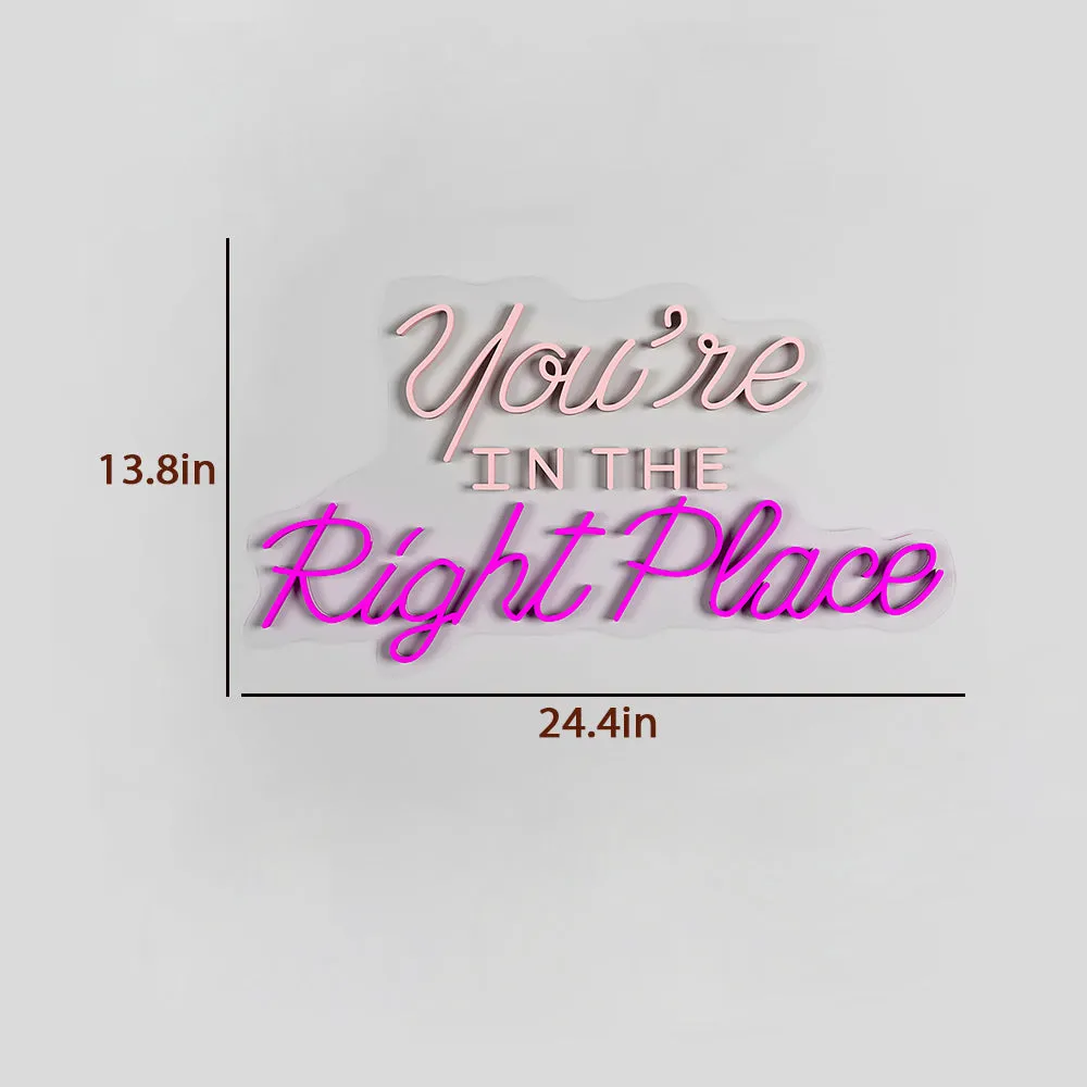 You're In The Right Place LED Neon Light